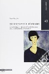 Di silenzio e d'ombra. Scrittura e identità femminile nel Novecento italiano libro