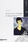 Di silenzio e d'ombra. Scrittura e identità femminile nel Novecento italiano libro di Azzolini Paola