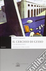 Il cerchio di gesso e altri racconti libro