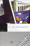 Il cerchio di gesso e altri racconti libro