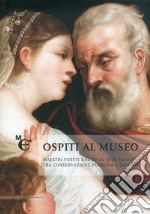 Ospiti al museo. Maestri veneti dal XV al XVIII secolo tra conservazione pubblica e privata. Ediz. illustrata libro