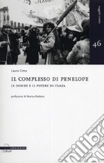 Il complesso di Penelope. Le donne e il potere in Italia libro