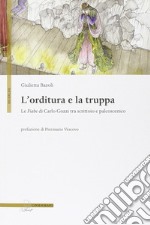 L'orditura e la truppa. Le fiabe di Carlo Gozzi tra scrittoio e palcoscenico libro