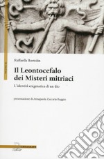 Il Leontocefalo dei misteri mitriaci. L'identità enigmatica di un dio libro