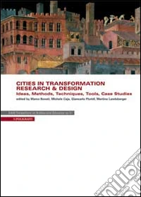 Cities in transformation. Research & design. Ideas, methods, techniques, tools, case studies. Con CD-ROM