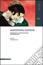 Affettività elettive. Relazioni e costellazioni dis-ordinate libro