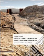 Barcellona e Catalogna. Nuova atlante delle infrastrutture