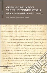 Giovanni Brunacci tra erudizione e storia nel 3° centenario dalla nascita (1711-2011) libro