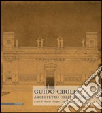 Guido Cirilli. Architetto dell'accademia libro