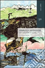 Isabella Andreini. Una letterata in scena