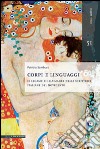 Corpi e linguaggi. Il legame figlia-madre nelle scrittrici italiane del Novecento libro