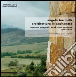 Angelo Torricelli. Architettura in Capitanata. Opere e progetti. 1977-2012. Ediz. italiana e inglese libro