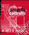 Il progetto costruito. Ediz. multilingue libro di Val P. (cur.)