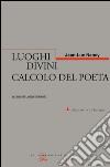 Luoghi divini. Calcolo del poeta libro di Nancy Jean-Luc Bonesio L. (cur.)