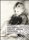 Ugo Ojetti critica, azione, ideologia. Dalle Biennali d'arte antica al Premio Cremona libro