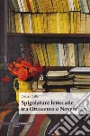 Spigolature letterarie tra Ottocento e Novecento libro