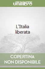 L'Italia liberata libro