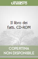 Il libro dei fatti. CD-ROM libro