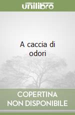 A caccia di odori libro