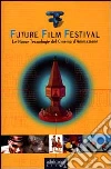 Future film festival. Le nuove tecnologie del cinema d'animazione libro