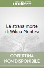 La strana morte di Wilma Montesi libro