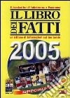 Il libro dei fatti 2005 libro