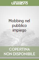 Mobbing nel pubblico impiego libro