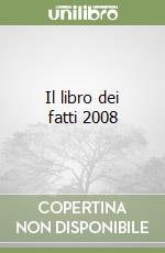 Il libro dei fatti 2008 libro