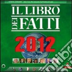 Il libro dei fatti 2012 libro