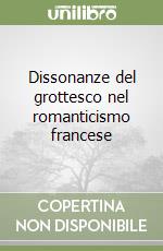 Dissonanze del grottesco nel romanticismo francese