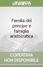 Familia del principe e famiglia aristocratica libro