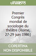 Premier Congrès mondial de sociologie du théâtre (Rome, 27-29 juin 1986) libro