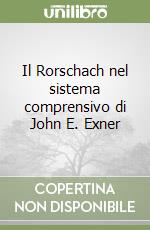 Il Rorschach nel sistema comprensivo di John E. Exner