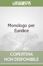 Monologo per Euridice libro