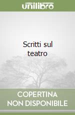 Scritti sul teatro libro