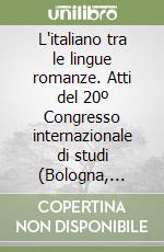 L'italiano tra le lingue romanze. Atti del 20º Congresso internazionale di studi (Bologna, 25-27 settembre 1986) libro