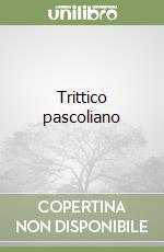 Trittico pascoliano libro