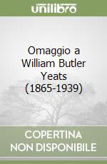 Omaggio a William Butler Yeats (1865-1939) libro