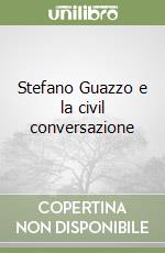 Stefano Guazzo e la civil conversazione