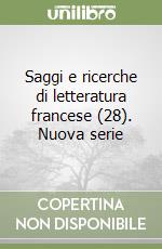 Saggi e ricerche di letteratura francese (28). Nuova serie libro