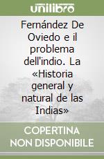 Fernández De Oviedo e il problema dell'indio. La «Historia general y natural de las Indias» libro