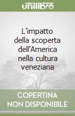 L'impatto della scoperta dell'America nella cultura veneziana