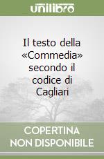 Il testo della «Commedia» secondo il codice di Cagliari