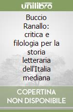 Buccio Ranallo: critica e filologia per la storia letteraria dell'Italia mediana libro