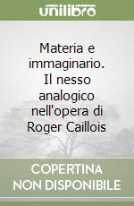 Materia e immaginario. Il nesso analogico nell'opera di Roger Caillois