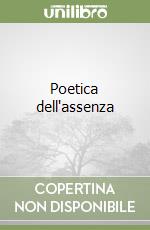 Poetica dell'assenza libro