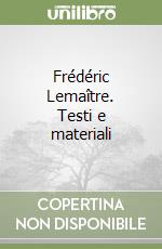 Frédéric Lemaître. Testi e materiali