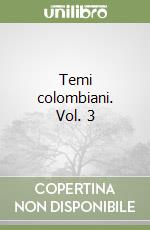 Temi colombiani. Vol. 3 libro