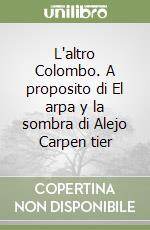 L'altro Colombo. A proposito di El arpa y la sombra di Alejo Carpen tier libro