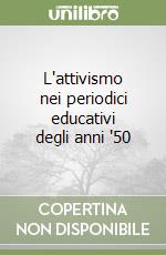 L'attivismo nei periodici educativi degli anni '50 libro